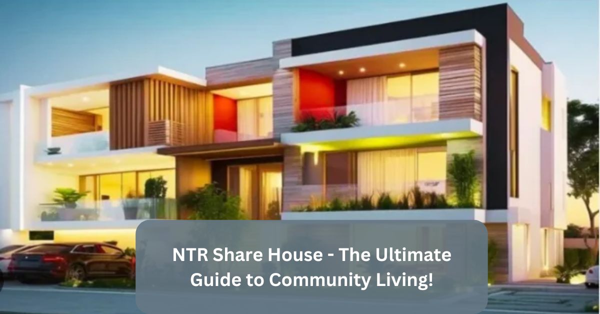 NTR Share House - The Ultimate Guide to Community Living!