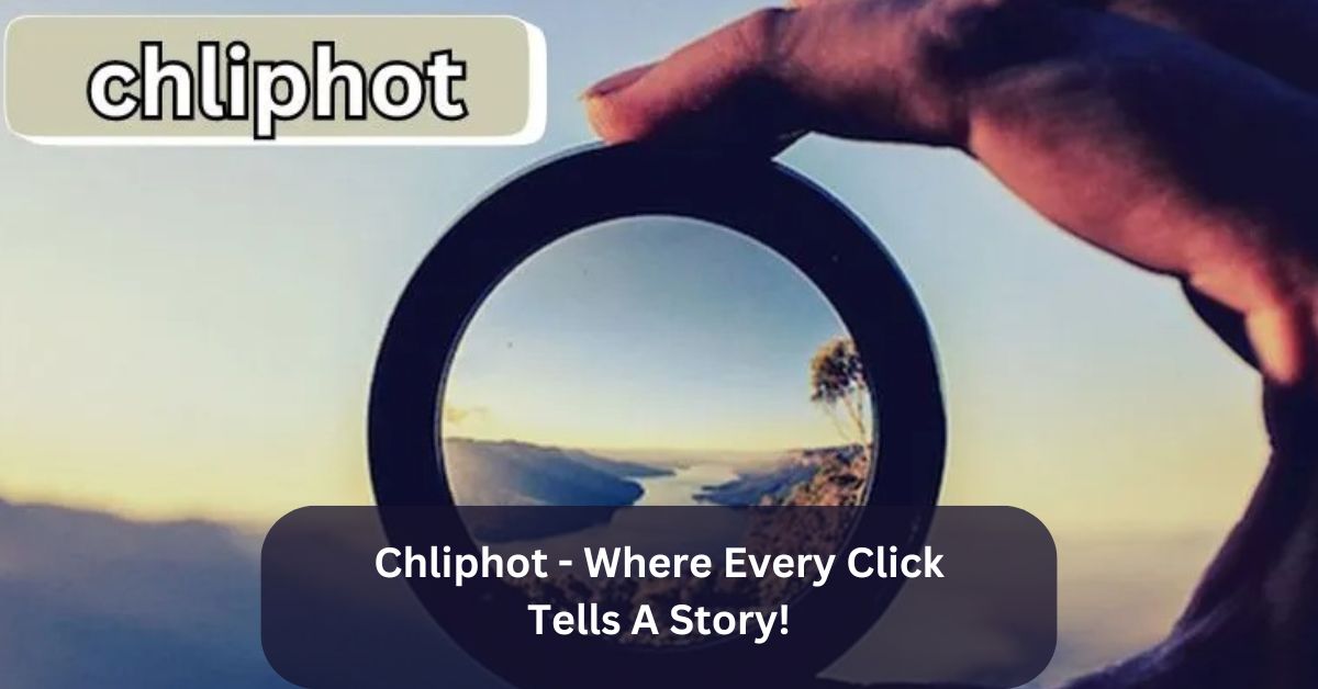 Chliphot - Where Every Click Tells A Story!