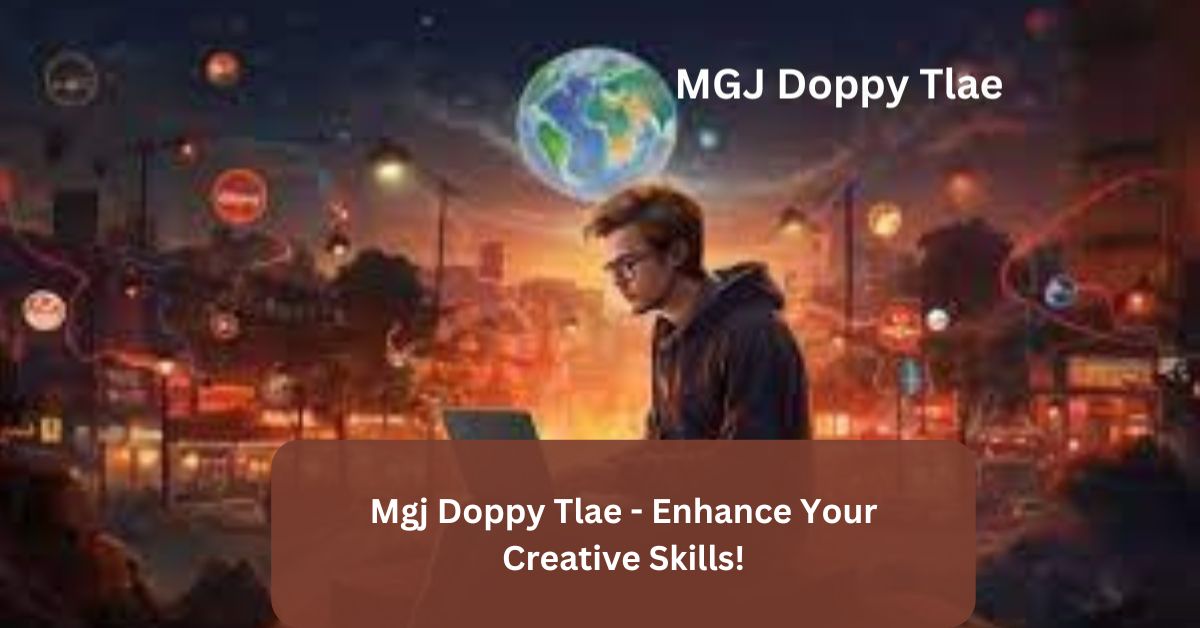 Mgj Doppy Tlae - Enhance Your Creative Skills!