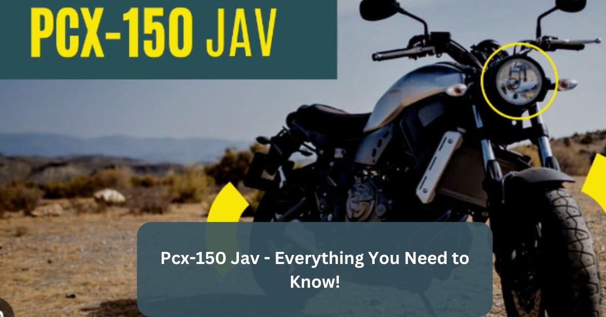 Pcx-150 Jav - Everything You Need to Know!