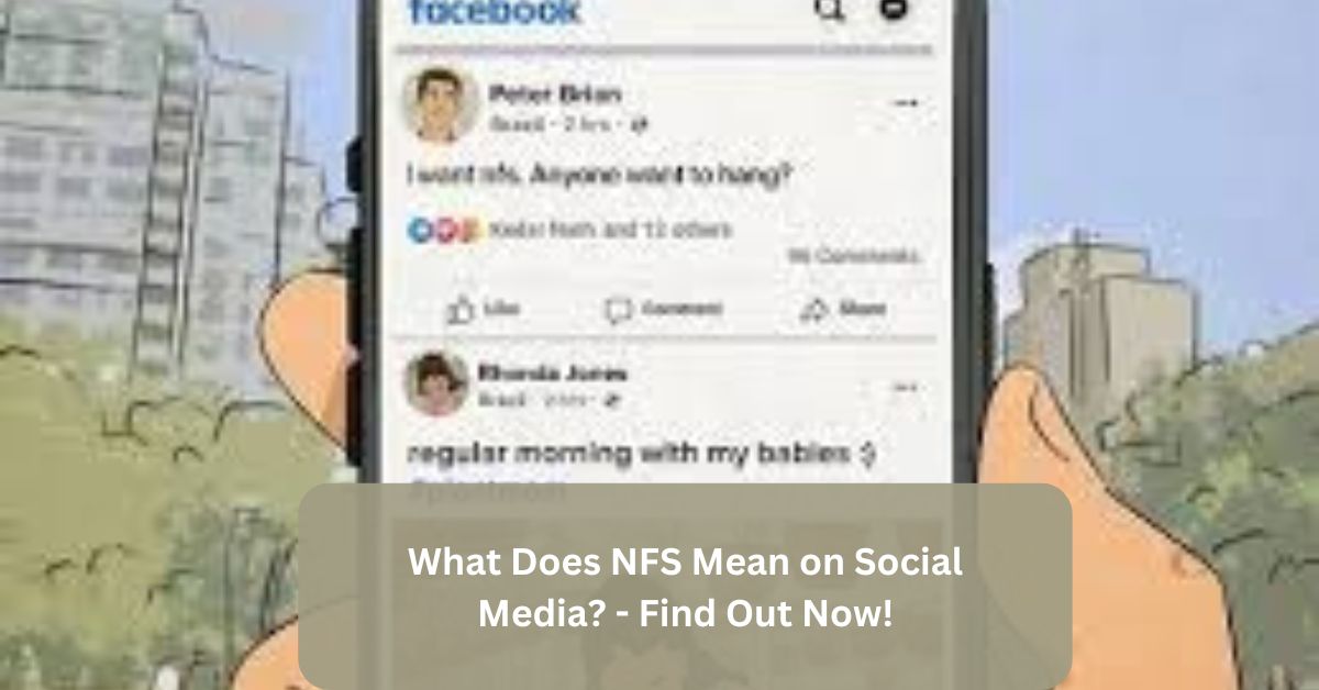 What Does NFS Mean on Social Media? – Find Out Now!