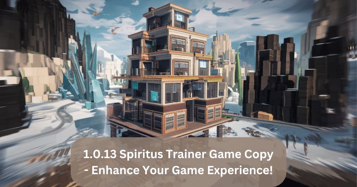 1.0.13 Spiritus Trainer Game Copy – Enhance Your Game Experience!