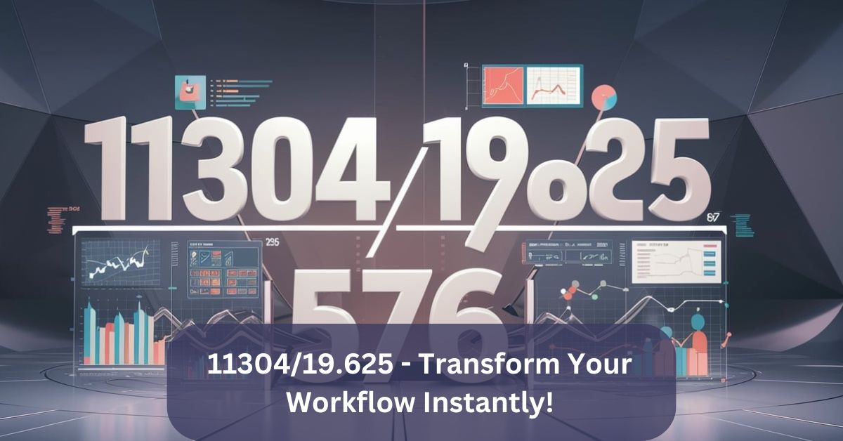 11304/19.625 – Transform Your Workflow Instantly!