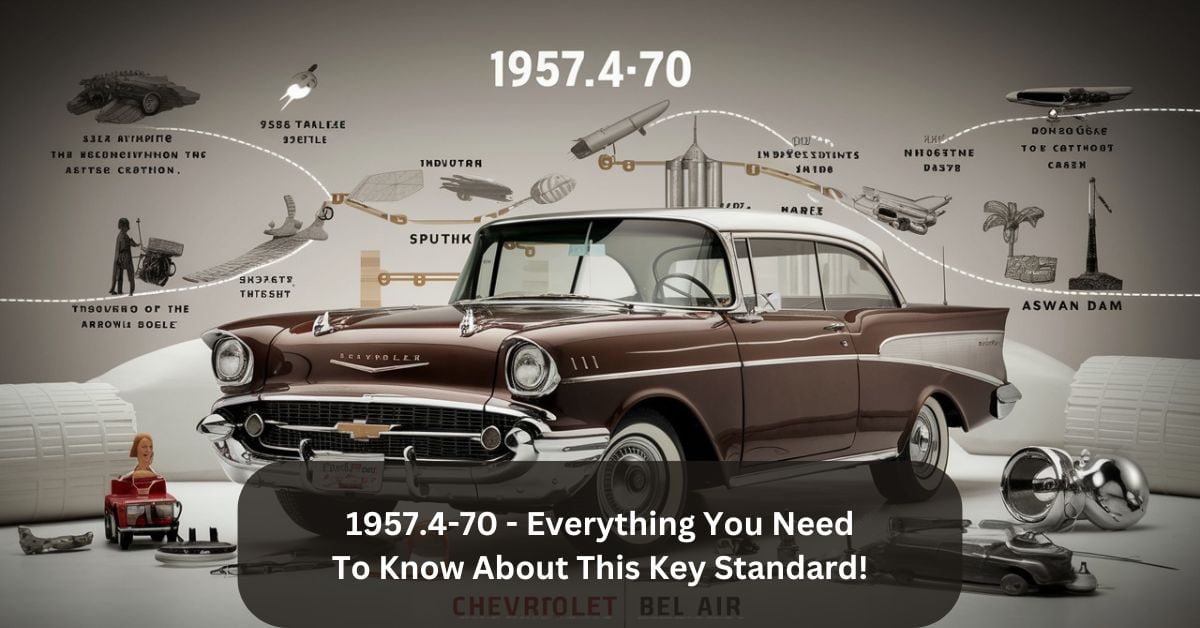 1957.4-70 - Everything You Need To Know About This Key Standard!