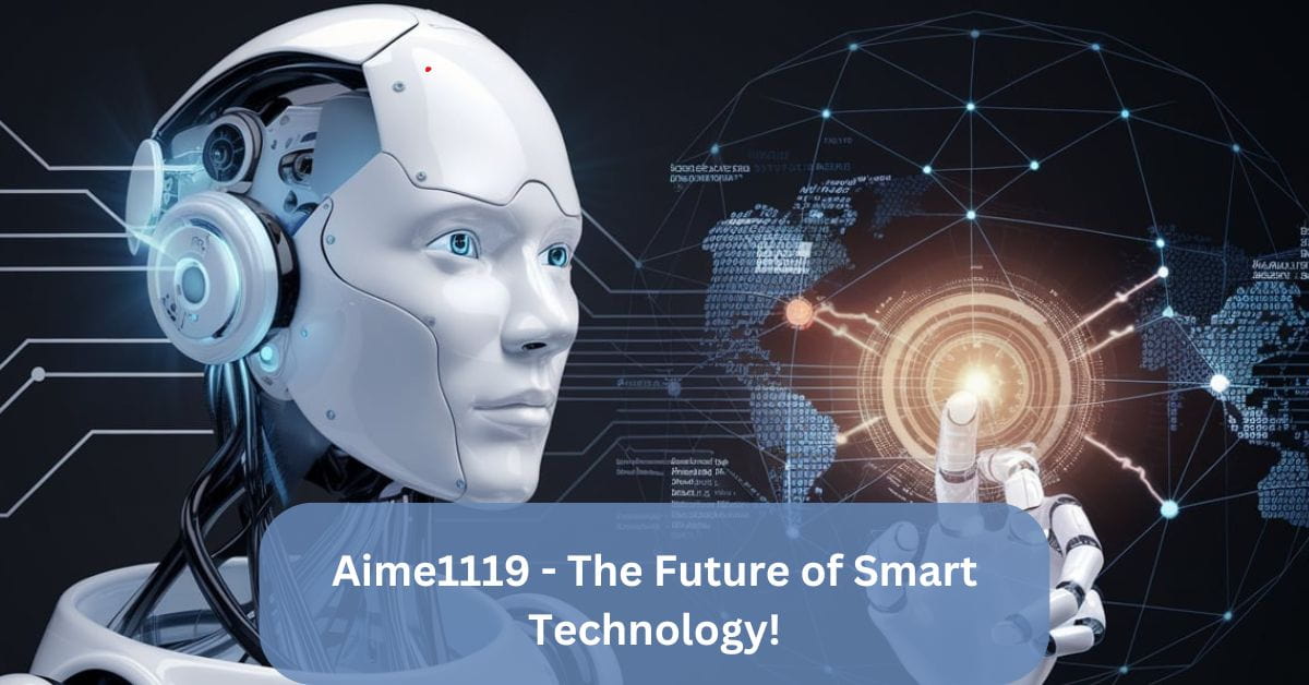 Aime1119 - The Future of Smart Technology!