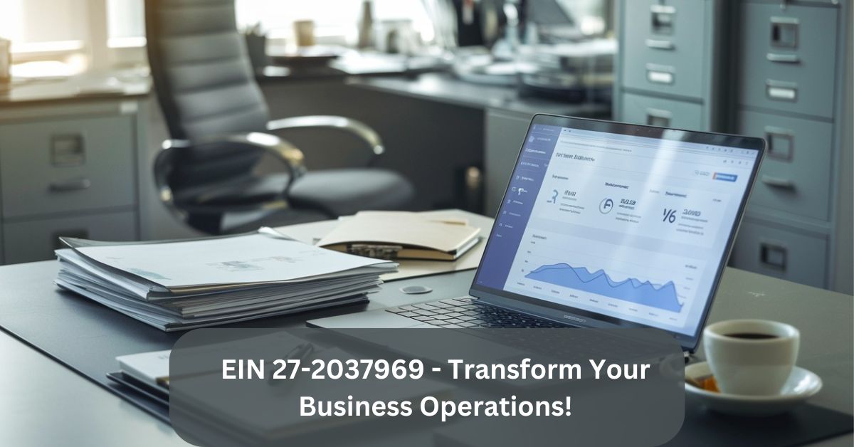 EIN 27-2037969 - Transform Your Business Operations!