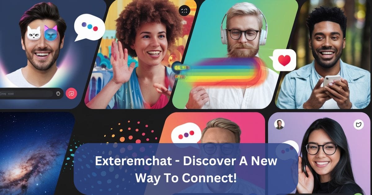 Exteremchat – Discover A New Way To Connect!