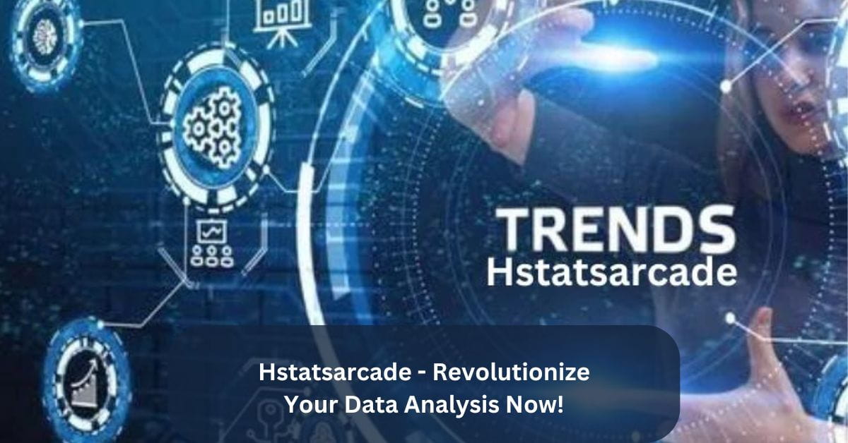 Hstatsarcade – Revolutionize Your Data Analysis Now!