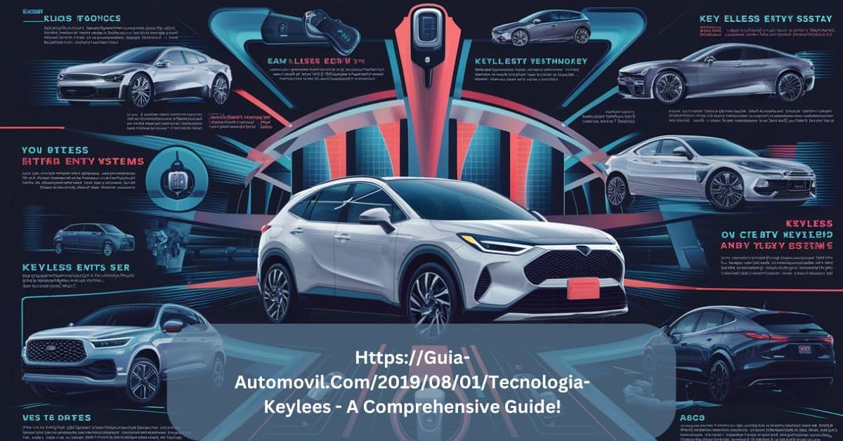 Https://Guia-Automovil.Com/2019/08/01/Tecnologia-Keylees – A Comprehensive Guide!