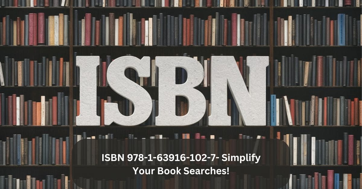 ISBN 978-1-63916-102-7 – Simplify Your Book Searches!