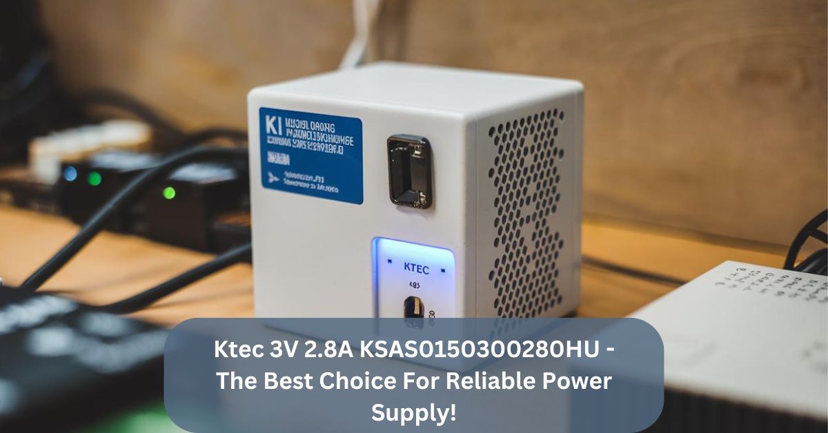 Ktec 3V 2.8A KSAS0150300280HU – The Best Choice For Reliable Power Supply!