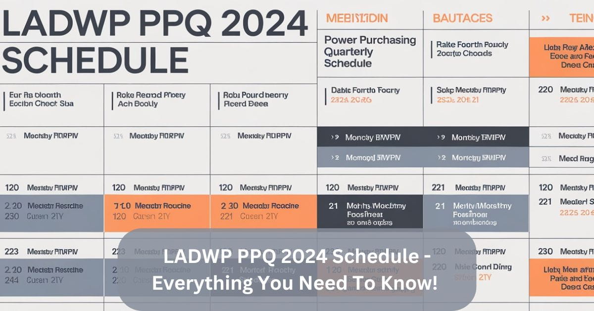 LADWP PPQ 2024 Schedule - Everything You Need To Know!