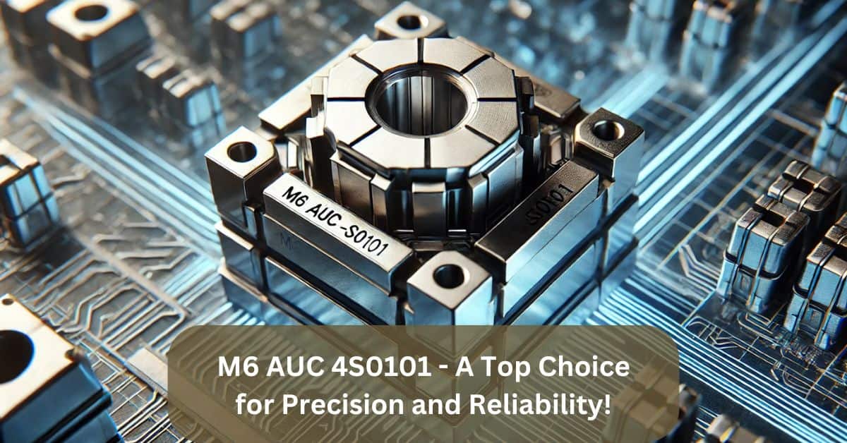 M6 AUC 4S0101 - A Top Choice for Precision and Reliability!