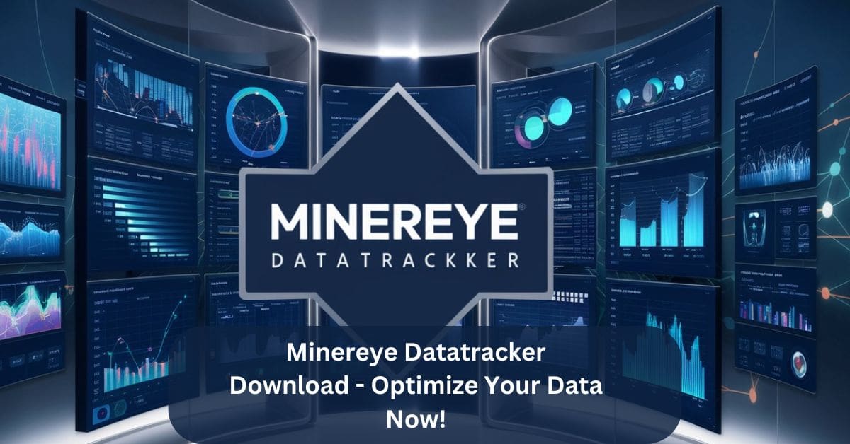 Minereye Datatracker Download - Optimize Your Data Now!