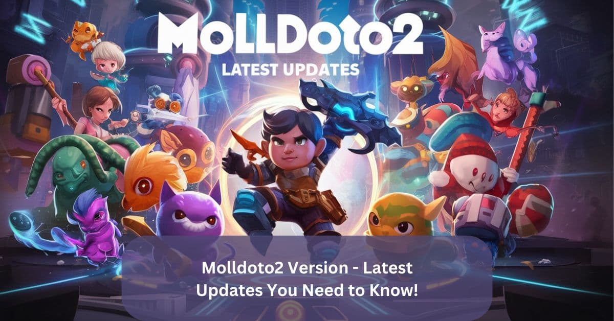 Molldoto2 Version – Latest Updates You Need To Know!