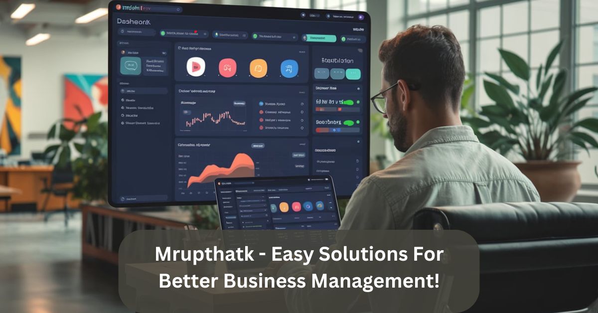 Mrupthatk – Easy Solutions For Better Business Management!