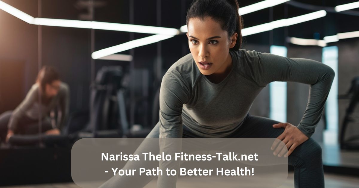 Narissa Thelo Fitness-Talk.net – Your Path to Better Health!