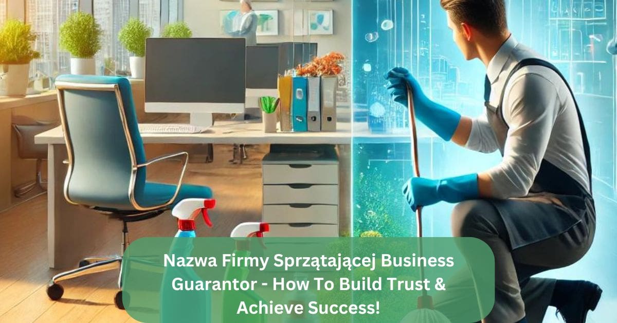 Nazwa Firmy Sprzątającej Business Guarantor - How To Build Trust & Achieve Success!