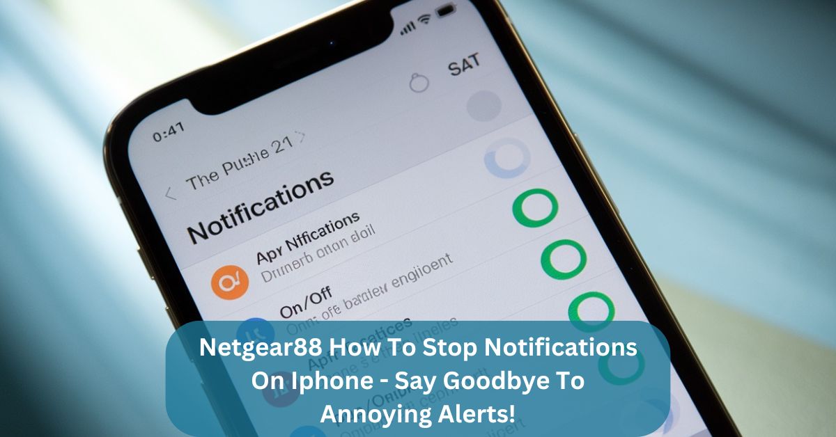 Netgear88 How To Stop Notifications On Iphone – Say Goodbye To Annoying Alerts!