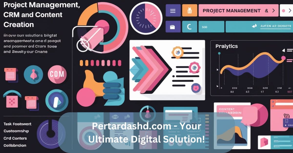 Pertardashd.com – Your Ultimate Digital Solution!