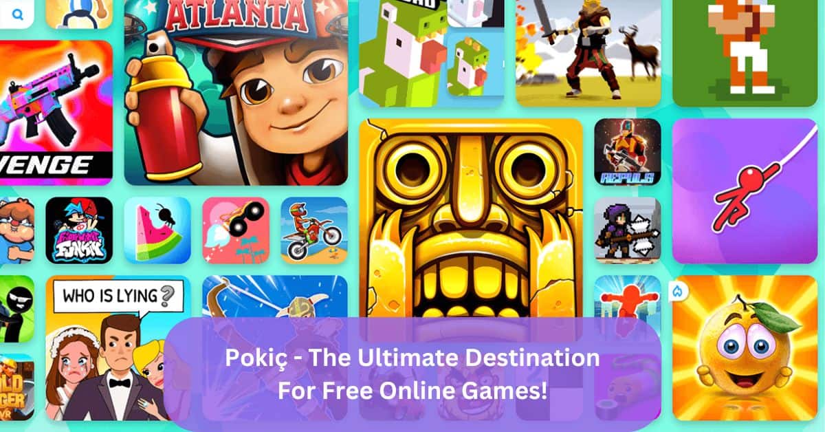 Pokiç - The Ultimate Destination For Free Online Games!