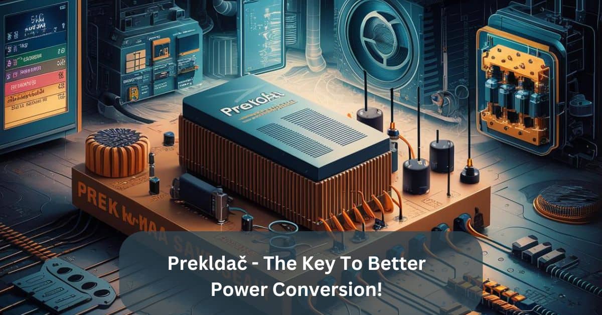 Prekldač - The Key To Better Power Conversion!