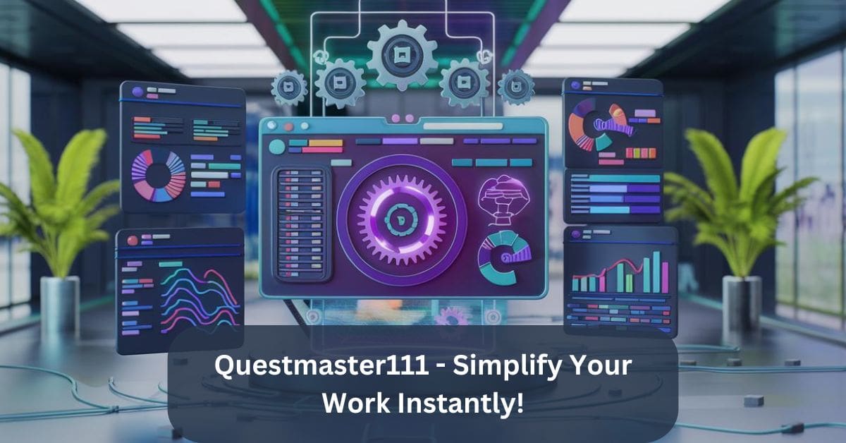 Questmaster111 - Simplify Your Work Instantly!