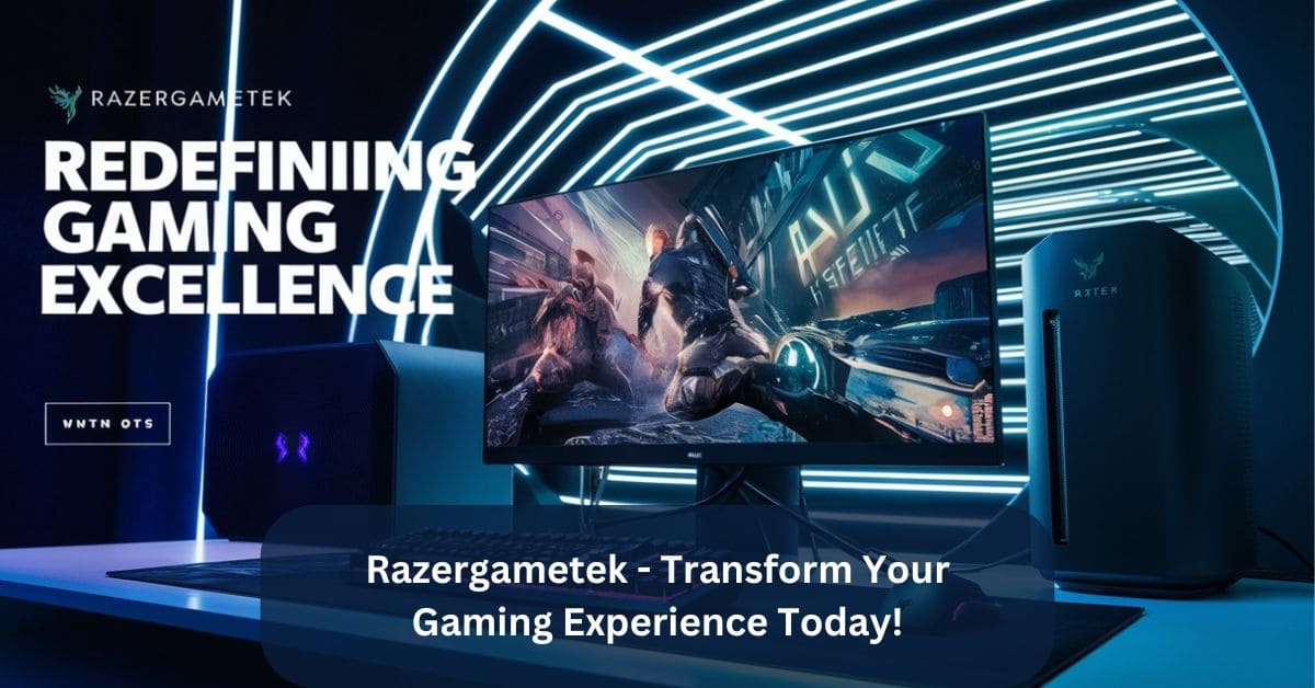 Razergametek – Transform Your Gaming Experience Today!