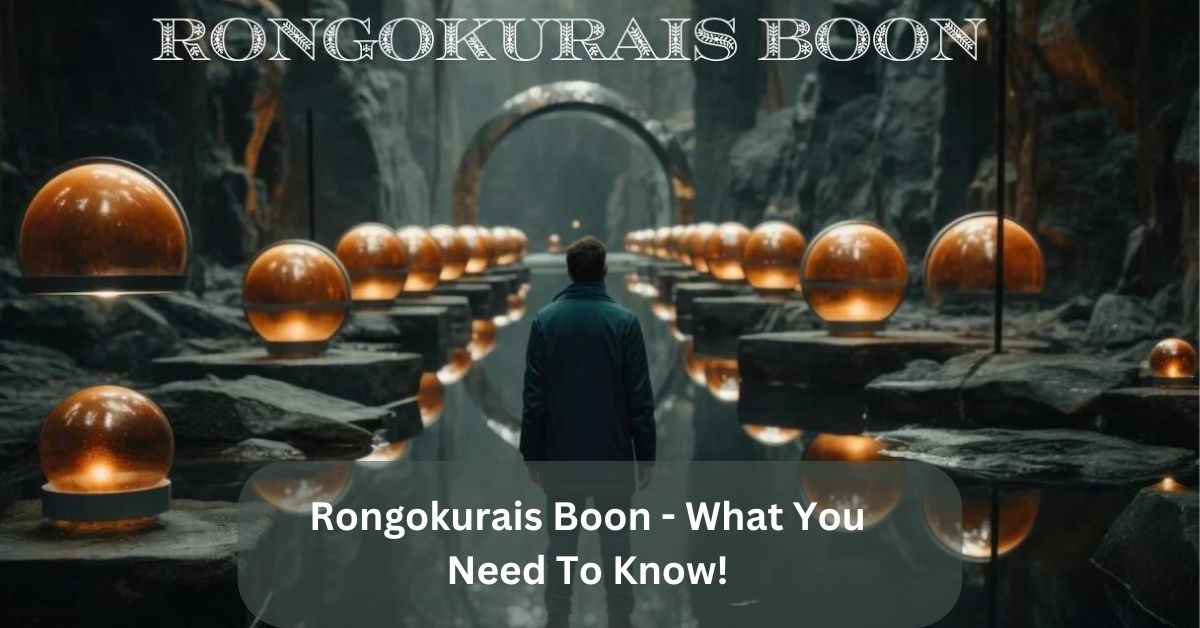 Rongokurais Boon – What You Need To Know!