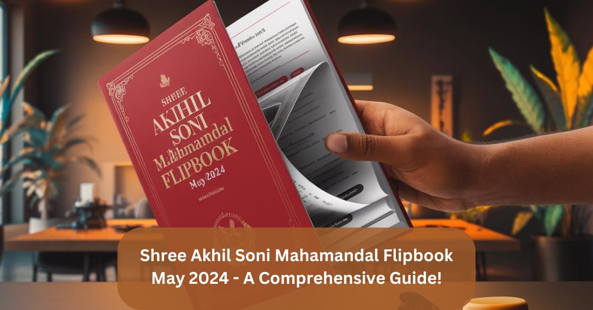 Shree Akhil Soni Mahamandal Flipbook May 2024 – A Comprehensive Guide!