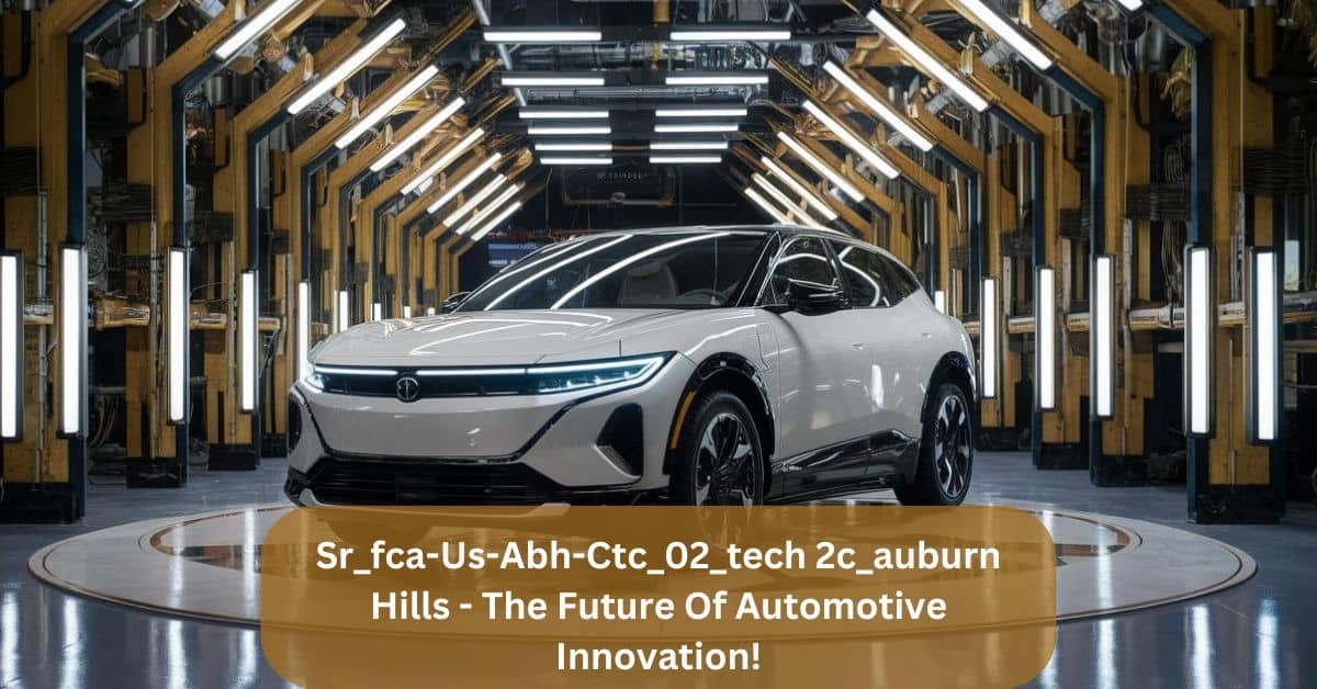 Sr_fca-Us-Abh-Ctc_02_tech 2c_auburn Hills – The Future Of Automotive Innovation!