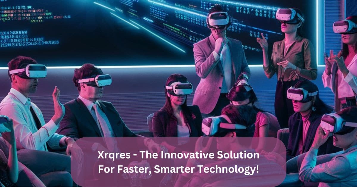 Xrqres - The Innovative Solution For Faster, Smarter Technology!