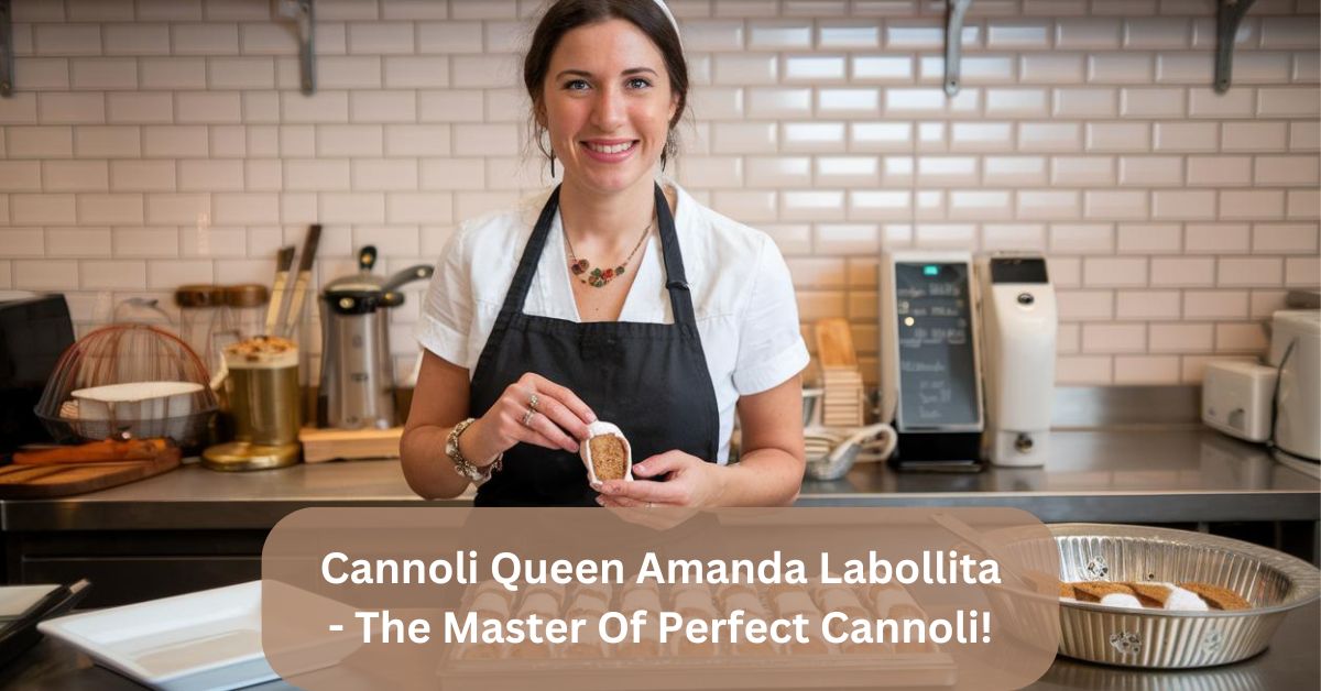 Cannoli Queen Amanda Labollita – The Master Of Perfect Cannoli!