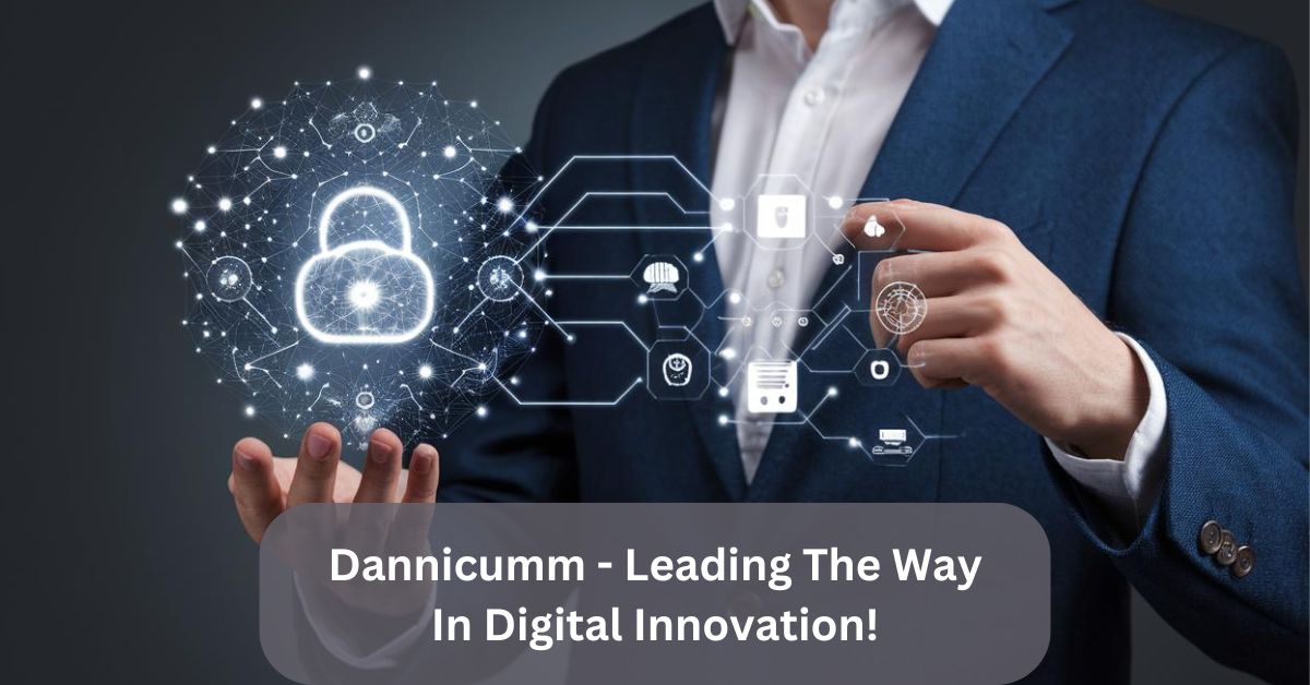 Dannicumm - Leading The Way In Digital Innovation!