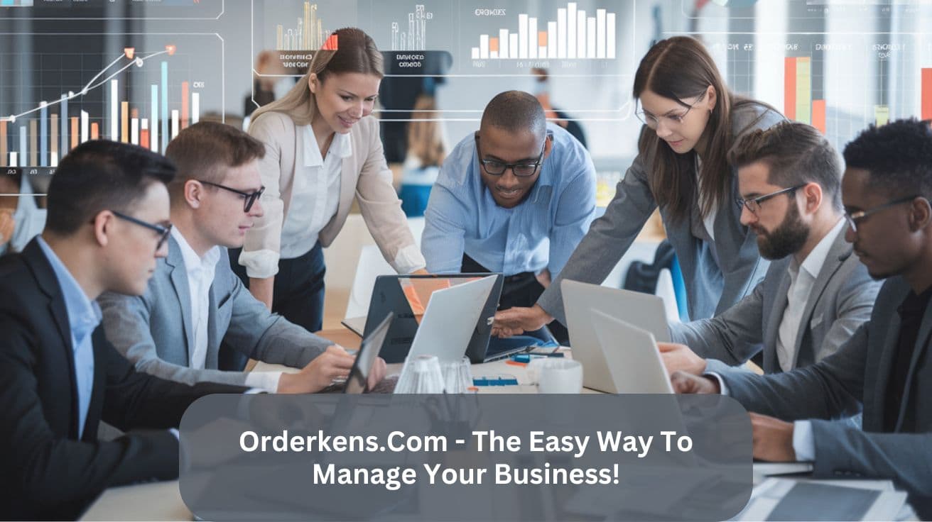 Orderkens.Com – The Easy Way To Manage Your Business!